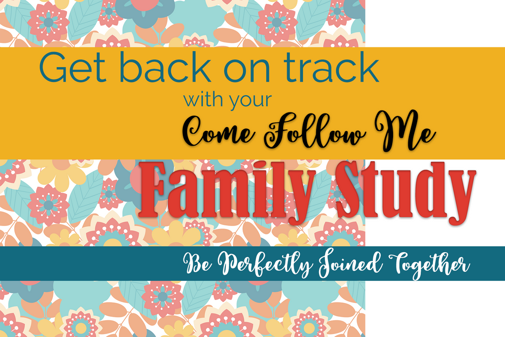 Get Back on Track with Come Follow Me Study