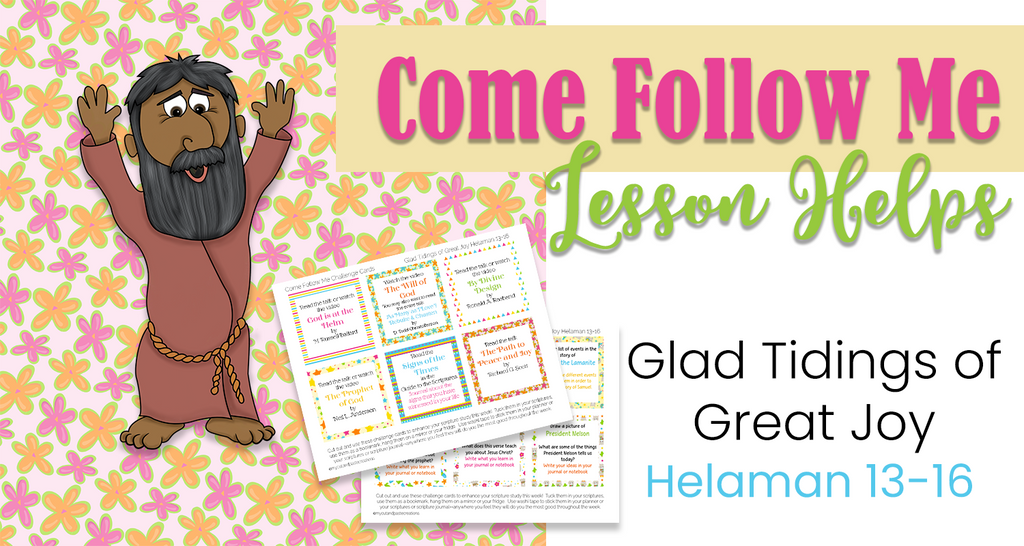 Come Follow Me Glad Tidings of Great Joy Helaman 13-16