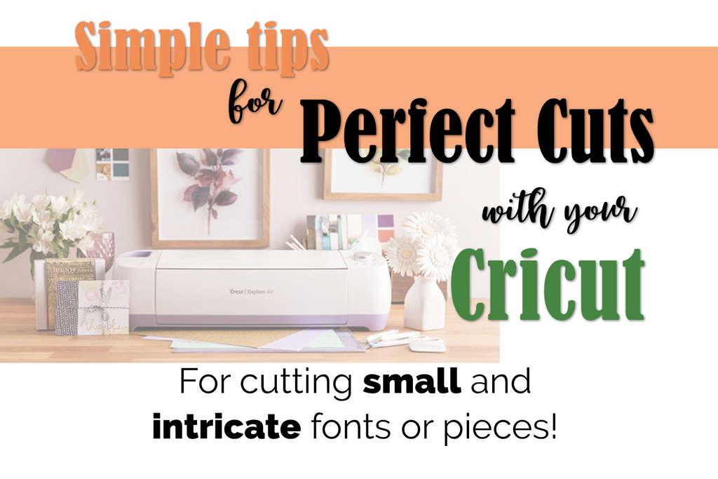 Perfect Cuts with Cricut