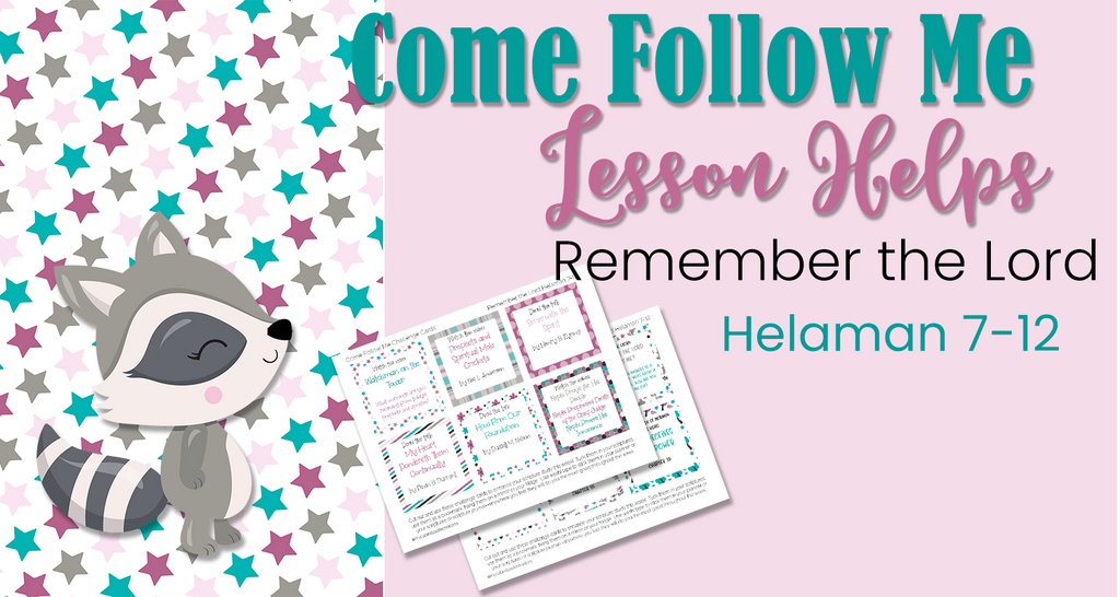 Come Follow Me lesson helps Remember the Lord Helaman 7-12