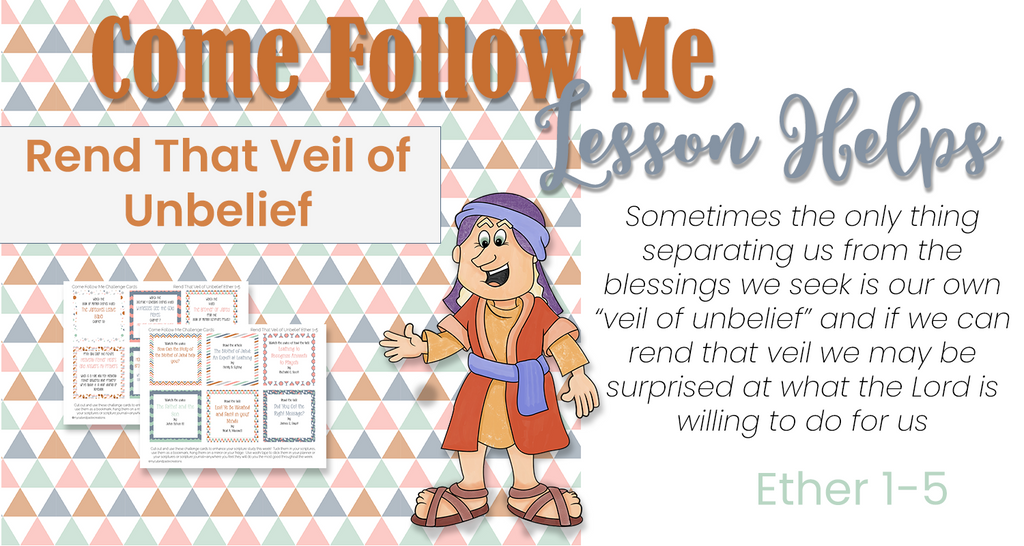 Come Follow Me Lesson Rend That Veil of Unbelief