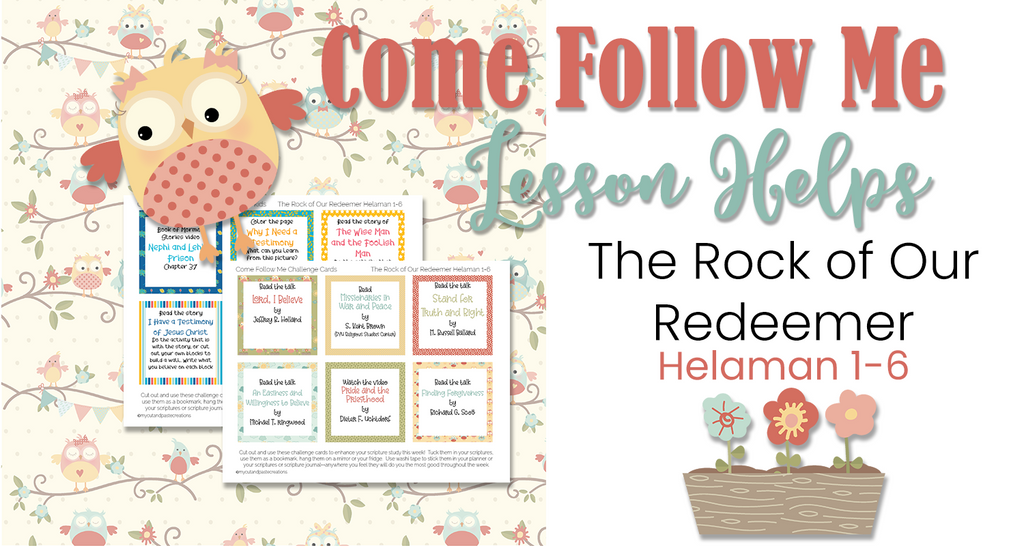 Come Follow Me Lesson Helps The Rock of Our Redeemer Helaman 1-6