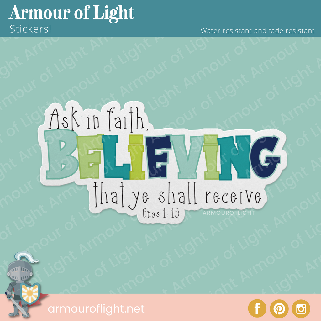 Ask in Faith Believing quote from Enos from the Book of Mormon laminated vinyl sticker