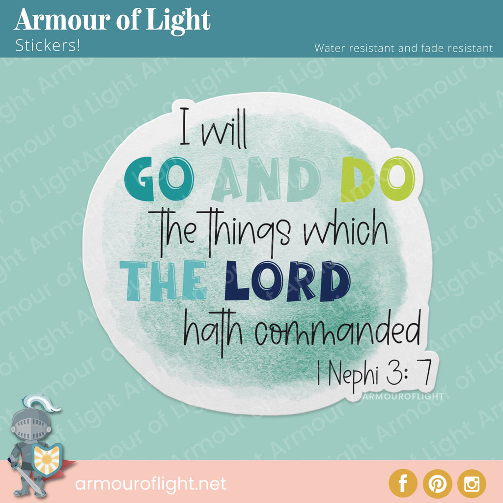I Will Go and Do the things the Lord hath commanded 1 Nephi 3: 7 scripture sticker from the Book of Mormon. Laminated vinyl sticker.