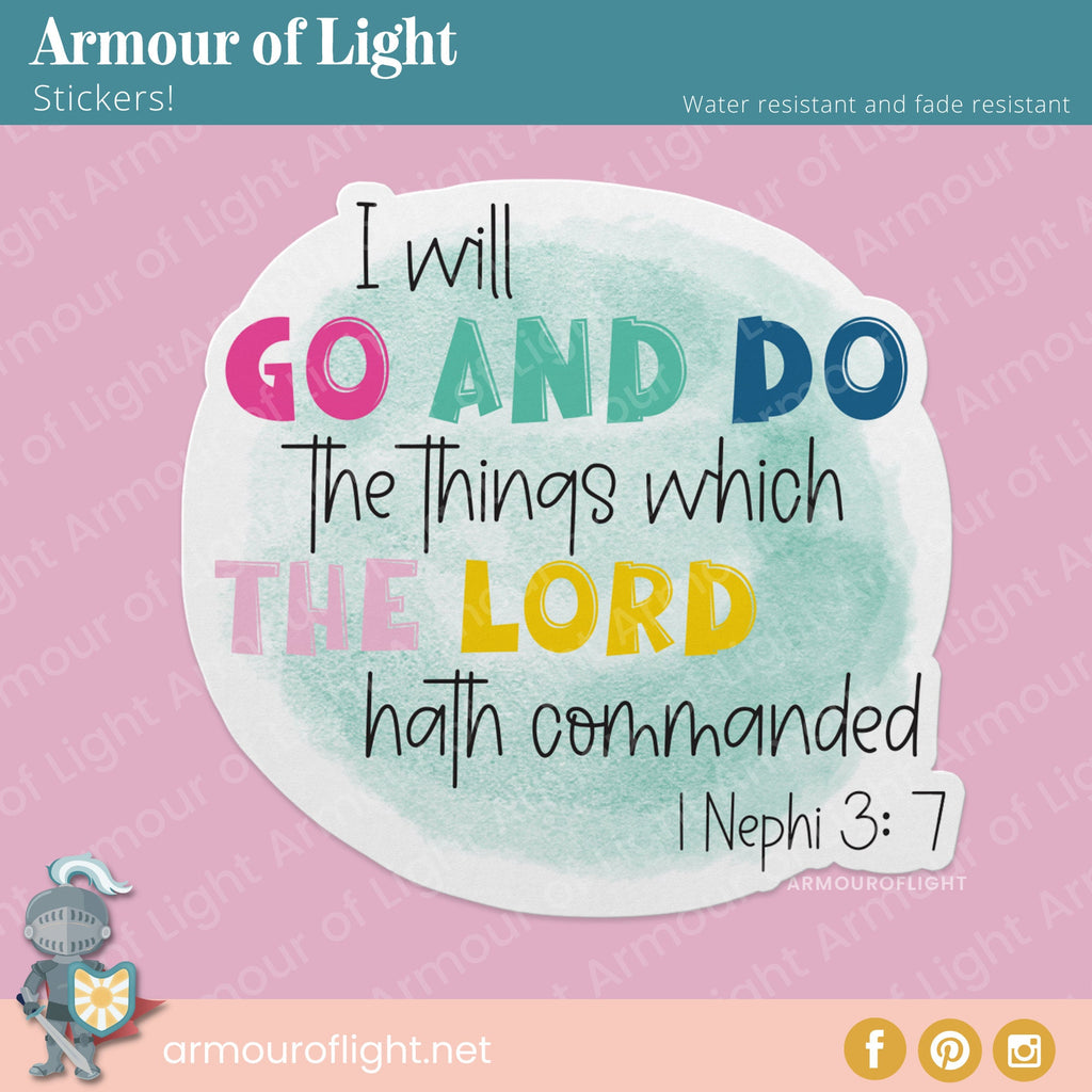 I Will Go and Do the things the Lord hath commanded 1 Nephi 3: 7 scripture sticker from the Book of Mormon. Laminated vinyl sticker.